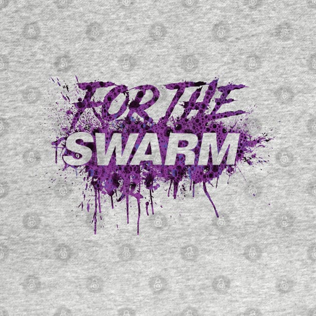 FOR THE SWARM by J31Designs